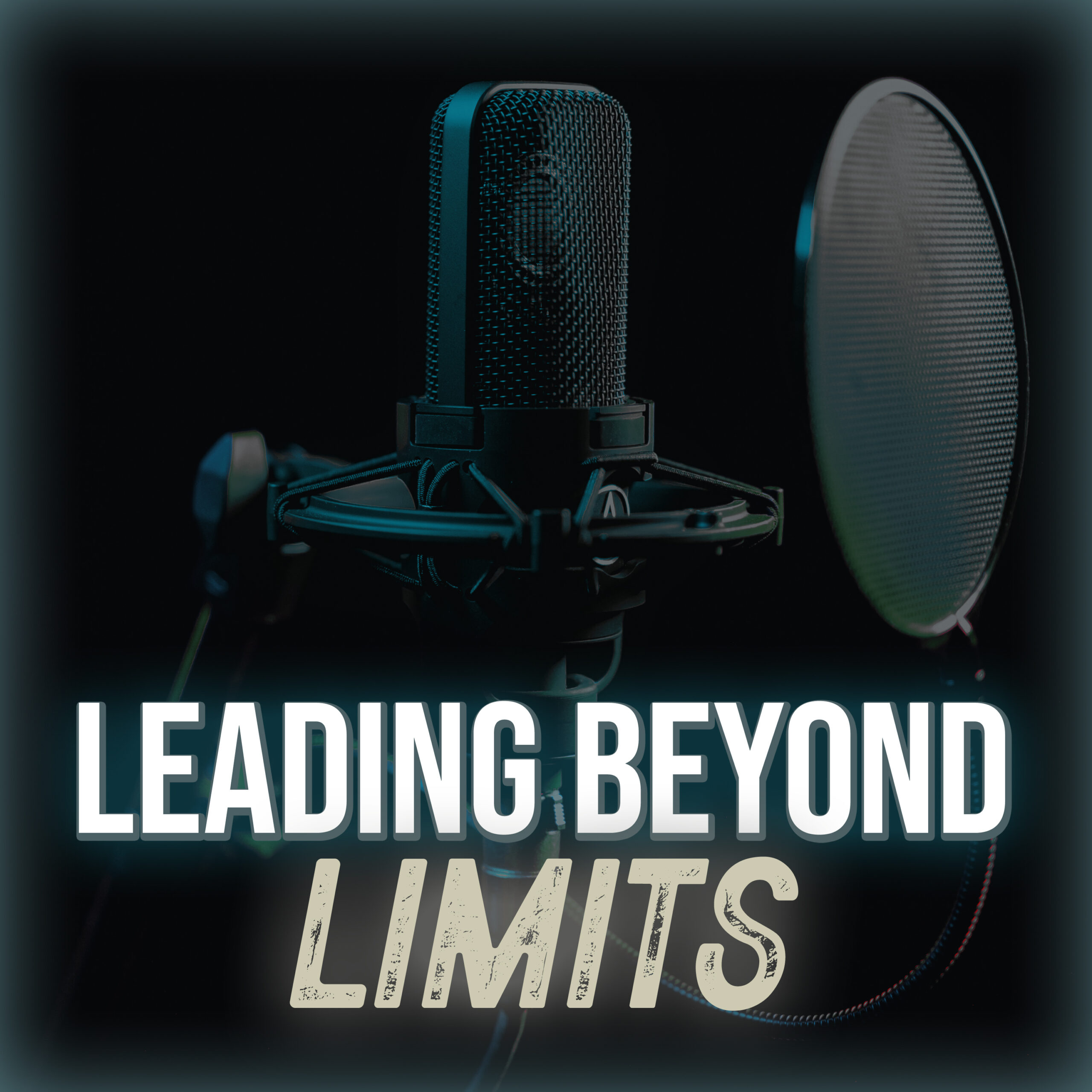 Empower Your Leadership Journey With The Leading Beyond Limits Podcast